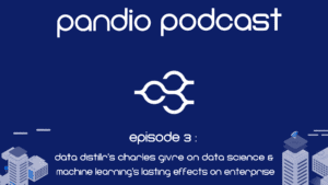 Pandio Podcast 3 - Machine Learning and Data Science in Enterprise Graphic